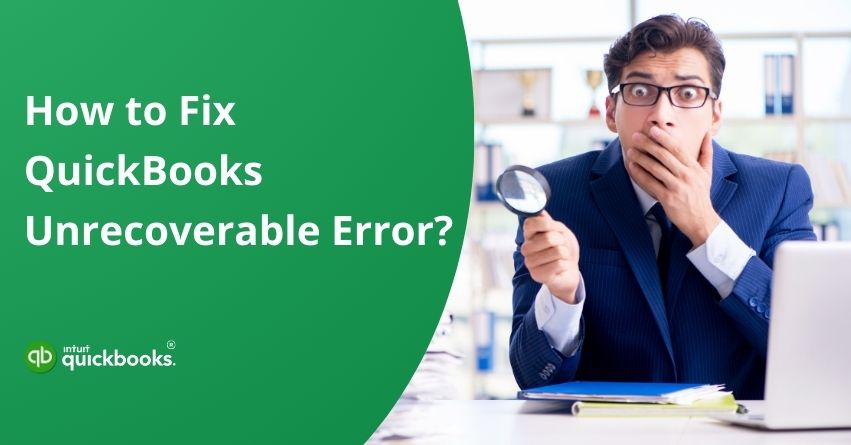 Fix QuickBooks Unrecoverable Error