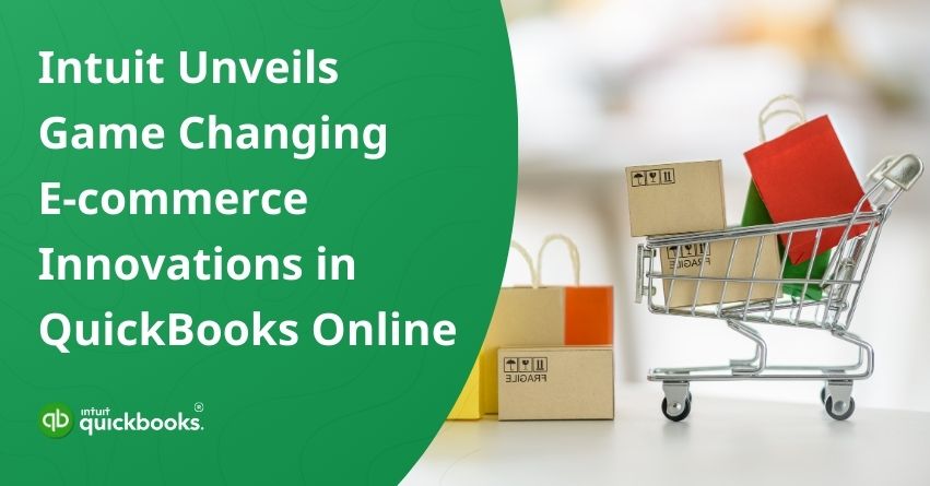 Intuit unveils e-commerce innovations in QuickBooks Online