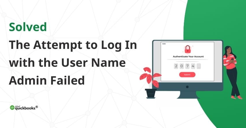 The Attempt to Log In with the User Name Admin Failed