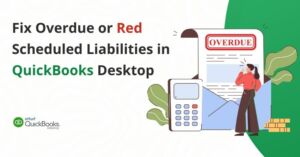 How to Fix Overdue or Red Scheduled Liabilities in QuickBooks?