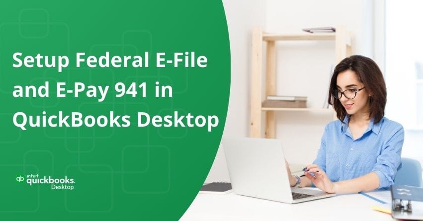 Setup Federal E-File and E-Pay 941 in QuickBooks Desktop