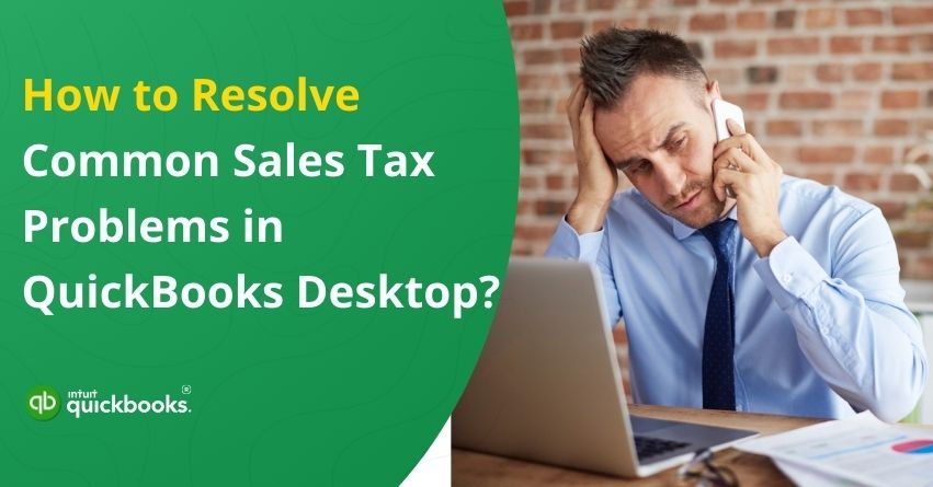 Sales Tax Problems in QuickBooks Desktop