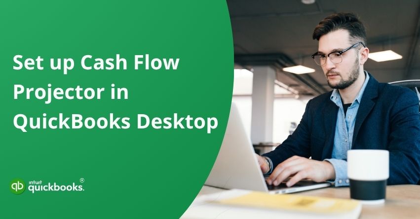 cash flow projector in QuickBooks Desktop