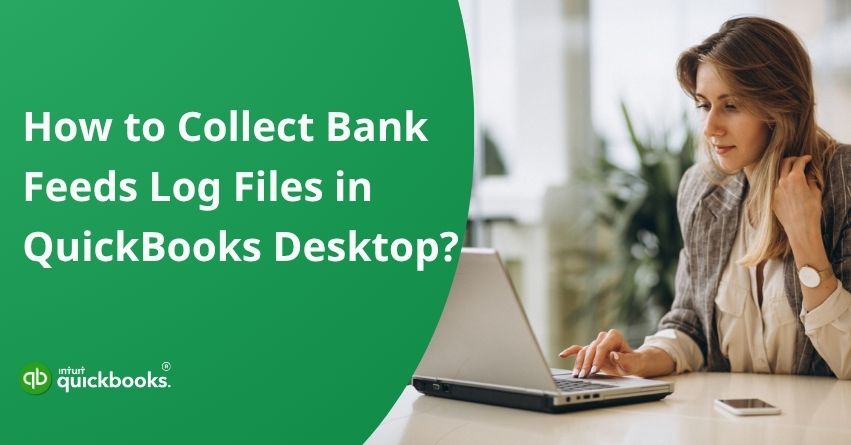 Collect Bank Feeds log files in QuickBooks Desktop