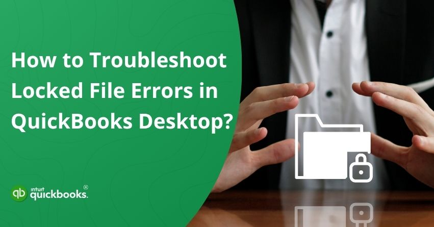 Locked File Errors in QuickBooks Desktop